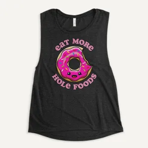 Eat More Hole Foods Women's Muscle Tank